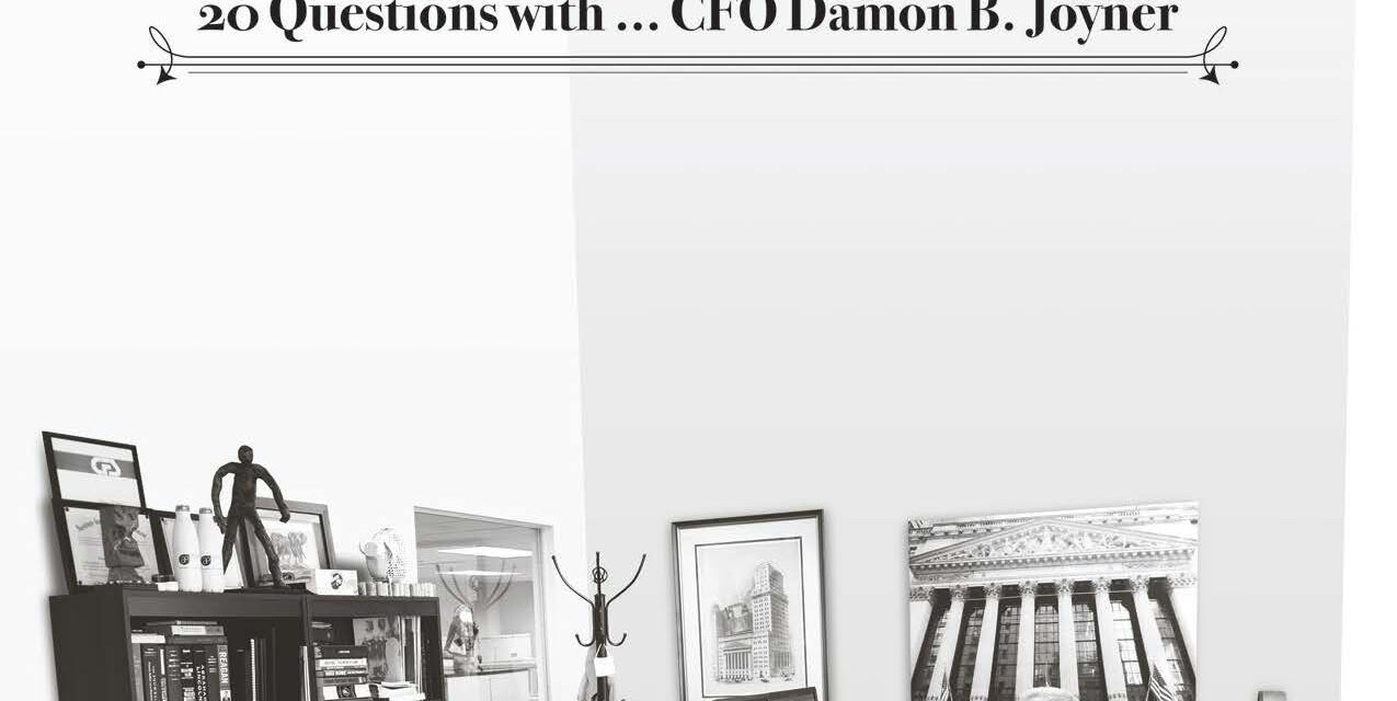 Words of Wisdom: 20 Questions with CFO Damon B. Joyner